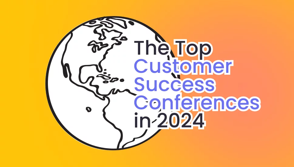 Top 18 Customer Success Conferences to Attend in 2024